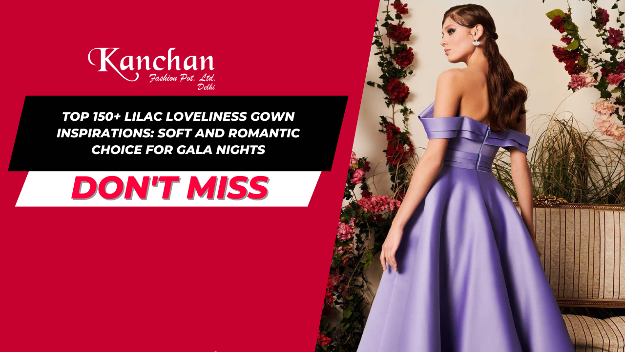 Top 150+ Lilac Loveliness Gown Inspirations: Soft and Romantic Choice for Gala Nights